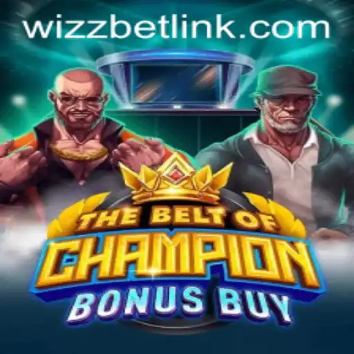 Discover the Thrilling World of TheBeltOfChampionBonusBuy and WizzBet