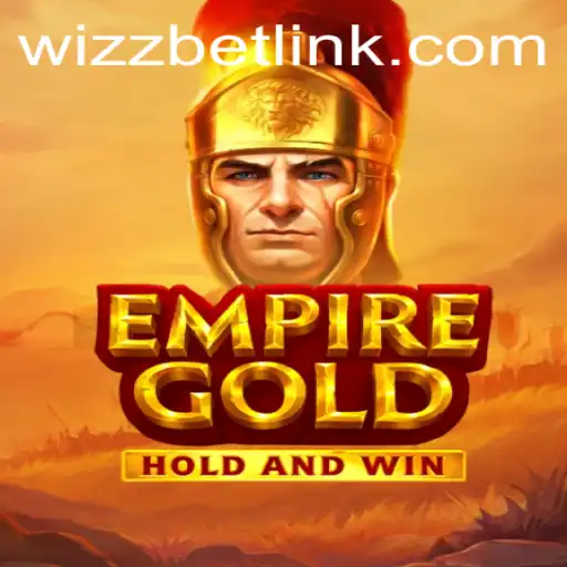 Discover EmpireGold: A New Frontier in Mobile Gaming with WizzBet